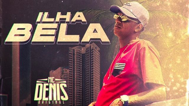 Mc Denis Original - ilha bela (DJ Dubom) 2021 смотреть онлайн