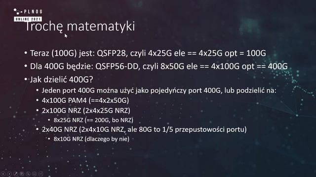 PLNOG Online 2021: Paweł Kuśmierski - Jak działają "Very Fast" Ethernet, 400/800G смотреть онлайн