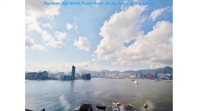 Reviews Ibis North Point Hotel (Hong Kong, Hong Kong) смотреть онлайн