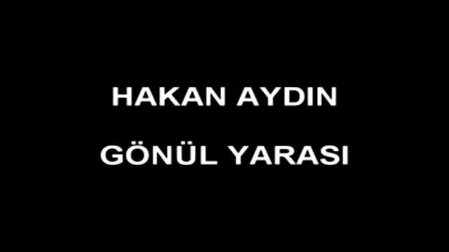 HAKAN AYDIN - GÖNÜL YARASI