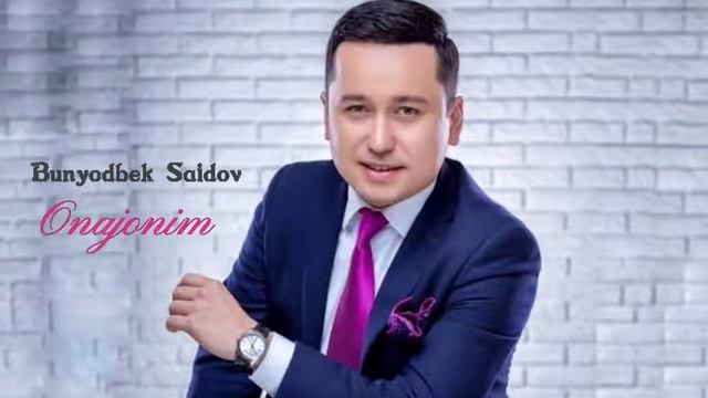 Bunyodbek Saidov - Onajonim [ Бунёдбек Саидов - Онажоним ] смотреть онлайн