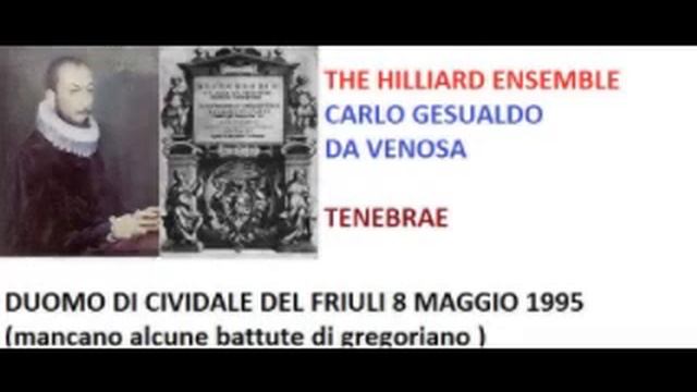 Gesualdo da Venosa TENEBRAE HILLIARD ENSEMBLE CIVIDALE 1995 solo audio смотреть онлайн