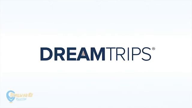 DREAMTRIPS Мировой клуб путешественников смотреть онлайн