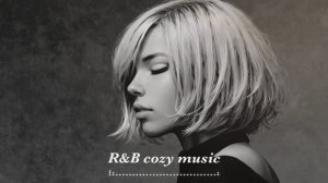 【R&B Relax 59】Cozy music _ Chill _ 作業用 _ Ballad _ リラックス _ 勉強