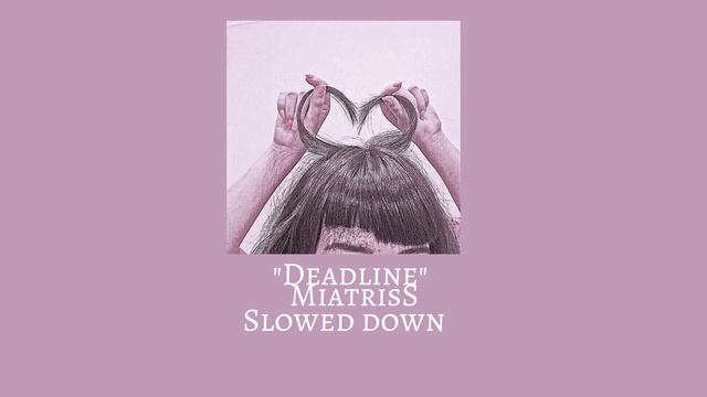 •SLOWED DOWN•MiatriSs 