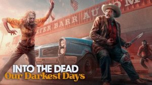 Крутой Зомби Апокалипсис (База с Водой и Садом + Выживший Обри) - Into the Dead: Our Darkest Days