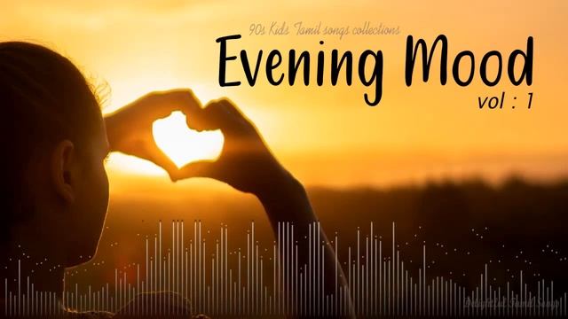 Evening Mood Vol. 1 ( Delightful Tamil Songs Collections ) | Tamil Melodies | Tamil Mp3 | смотреть онлайн