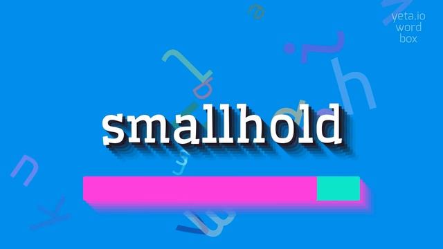 HOW TO PRONOUNCE SMALLHOLD? #smallhold смотреть онлайн