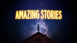 Сериал Удивительные истории – 1 сезон 3 серия / Amazing Stories