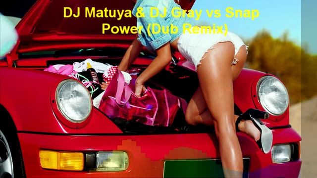DJ Matuya & DJ Gray vs Snap - Power (Dub Remix) смотреть онлайн