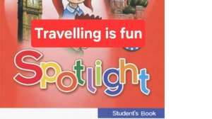 Spotlight 4 (Спотлайт 4), Учебник часть 2, Travelling is fun, стр. 73.