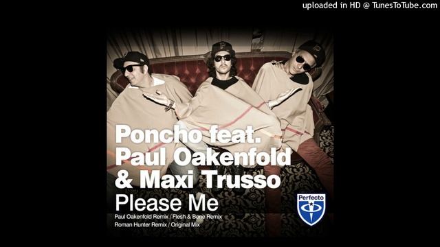Poncho Feat. Paul Oakenfold & Maxi Trusso - Please Me (Original Mix)(2012) смотреть онлайн
