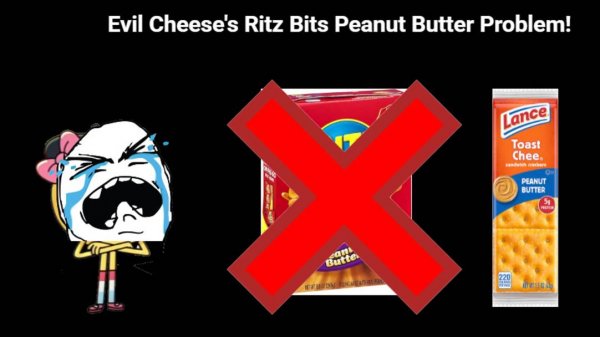 Evil Cheese's Ritz Bits Peanut Butter Problem!