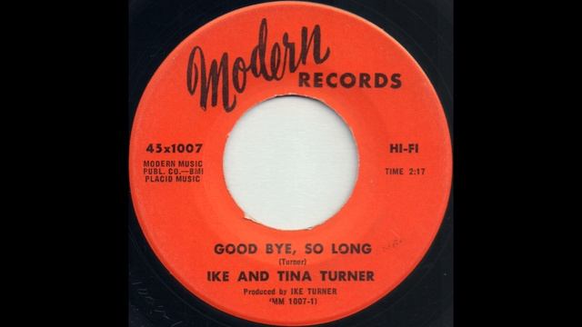 GOOD BYE, SO LONG / IKE AND TINA TURNER [Modern 45x1007] смотреть онлайн