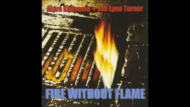 Akira Kajiyama + Joe Lynn Turner - Fire Without Flame смотреть онлайн