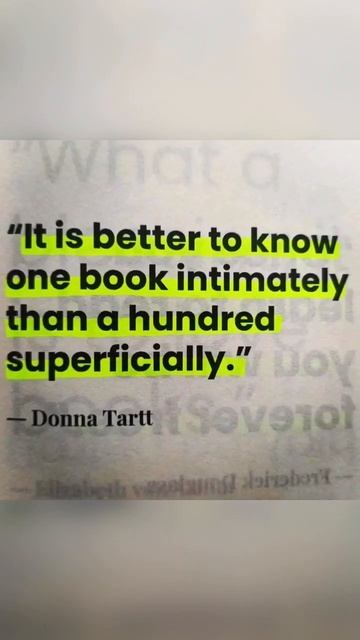 It is better to know one book intimately than a hundred superficially. Donna Tartt смотреть онлайн