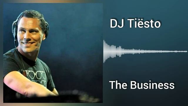 DJ Tiësto - The Business смотреть онлайн
