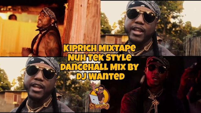 Kiprich - MixTape Nuh Tek Style Dancehall Mix By Dj Wanted 2024 смотреть онлайн