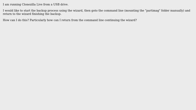 Clonezilla Live - mix command line and wizard
