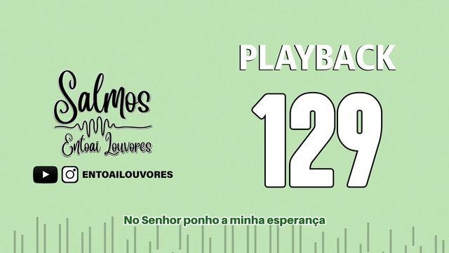 Salmo 129 - Playback - No Senhor, toda graça e redenção! - Entoai Louvores смотреть онлайн