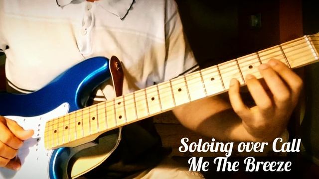 Soloing Over Call Me The Breeze (JJ Cale Version)