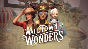 Wall Town Wonders - Trailer #1