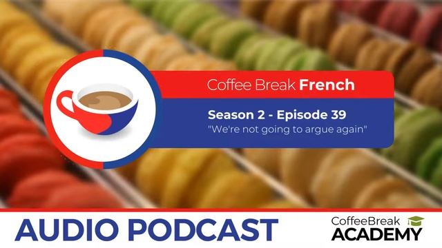 French grammar review | Coffee Break French Podcast S2E39
