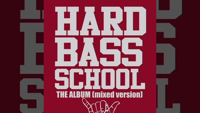 Hard Bass School (Школа Танцев Хардбаса) — The Album (2012) [REMASTERED] смотреть онлайн