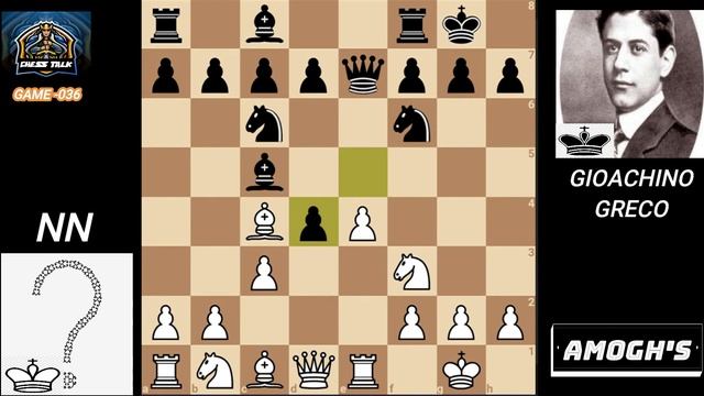 Gioachino Greco vs NN||game 036||chess talk||chess video||chess||17th century game смотреть онлайн