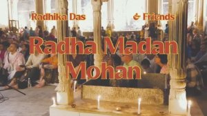 Radha Madan Mohan — Radhika Das — LIVE Kirtan at Old Madan Mohan Temple, Vrindavan, India
