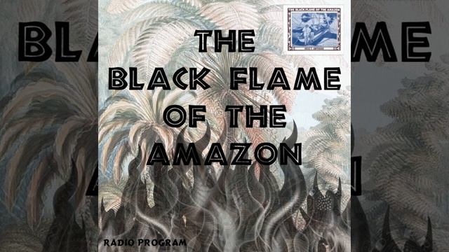 The Black Flame of the Amazon - Jimmy's Plan to Turn the Plane смотреть онлайн