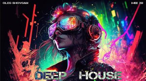 OLEG SHOVGAN - DEEP HOUSE MIX 20  #deephouse #vocalhouse #progressivehouse  #дипхаус #deephouse2025