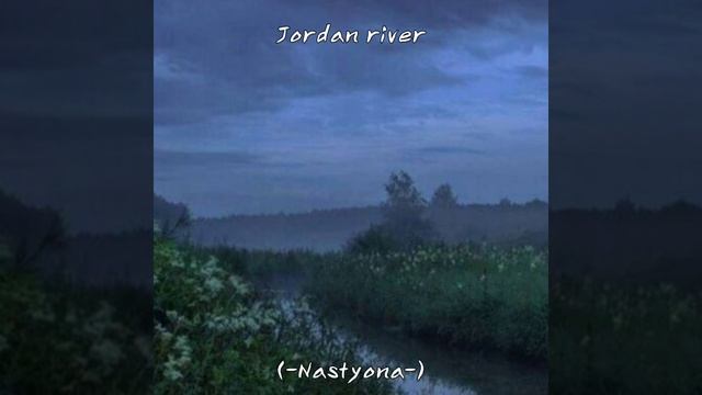 Song- Jordan River
