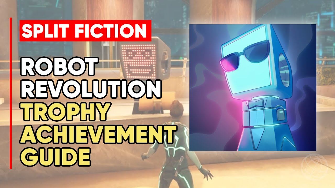 Split Fiction - Split Fiction Robot Revolution Trophy/Achievement Guide