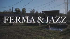Ferma & Jazz 2024 : как это было