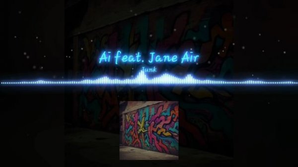 Ai feat. Jane Air - Junk