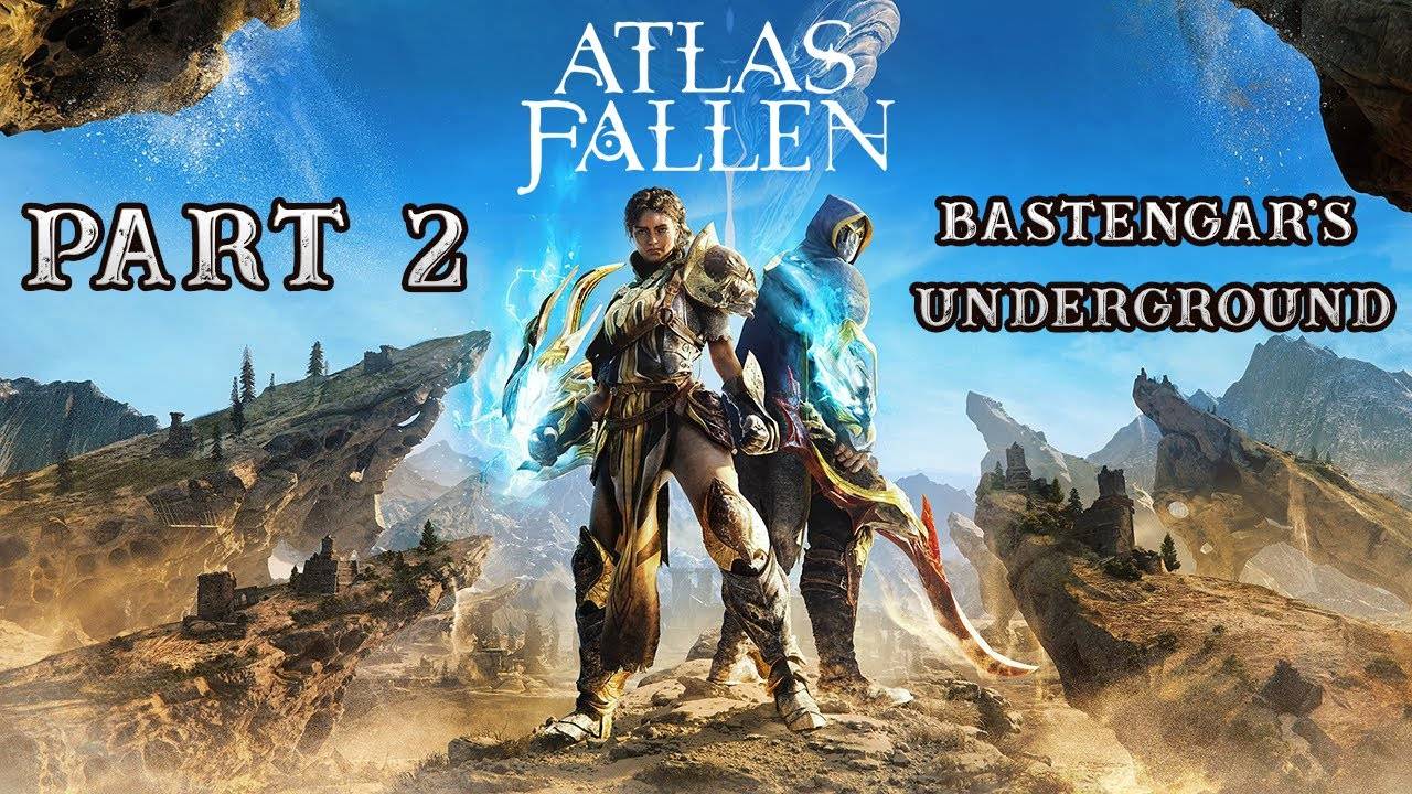 Путь в Бастенгард ⏩ Atlas Fallen ⏩ № 2