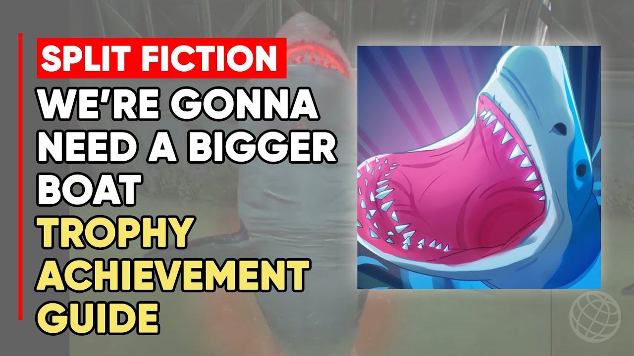 Split Fiction We're Gonna Need a Bigger Boat Trophy/Achievement Guide смотреть онлайн