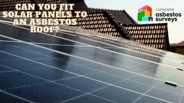 Can you fit solar panels to an asbestos roof? смотреть онлайн
