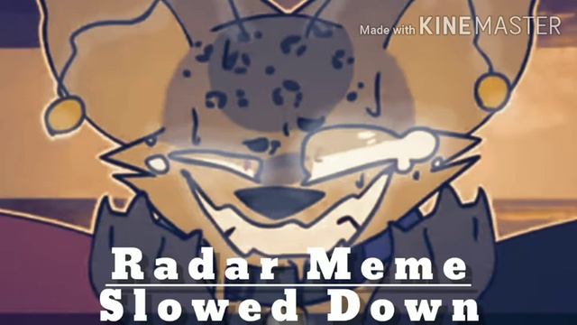 Radar Meme/Slowed Down/Art Not Mine смотреть онлайн