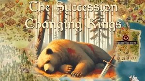 The Succession of Changing Kings ➤ Прохождение #4 ➤ Слишком хороший был царь.