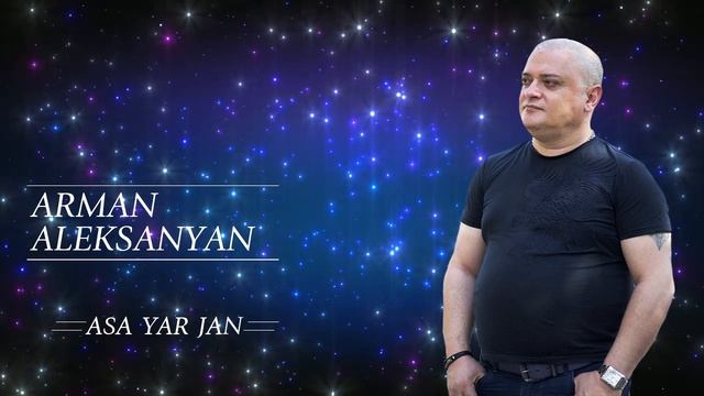 Arman Aleksanyan - Asa Yar Jan