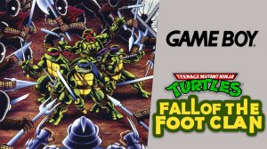 Teenage Mutant Ninja Turtles  Fall of the Foot Clan (GB)