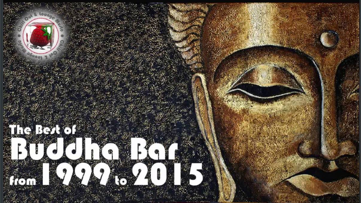 ЛУЧШИЕ ПЕСНИ ИЗ БАРА БУДДЫ - Buddha Bar The Best Of Buddha Bar From 1999 To 2015