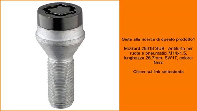 McGard 28018 SUB Antifurto per ruote e pneumatici M14x1.5, lunghezza 26,7mm, SW17, colore смотреть онлайн