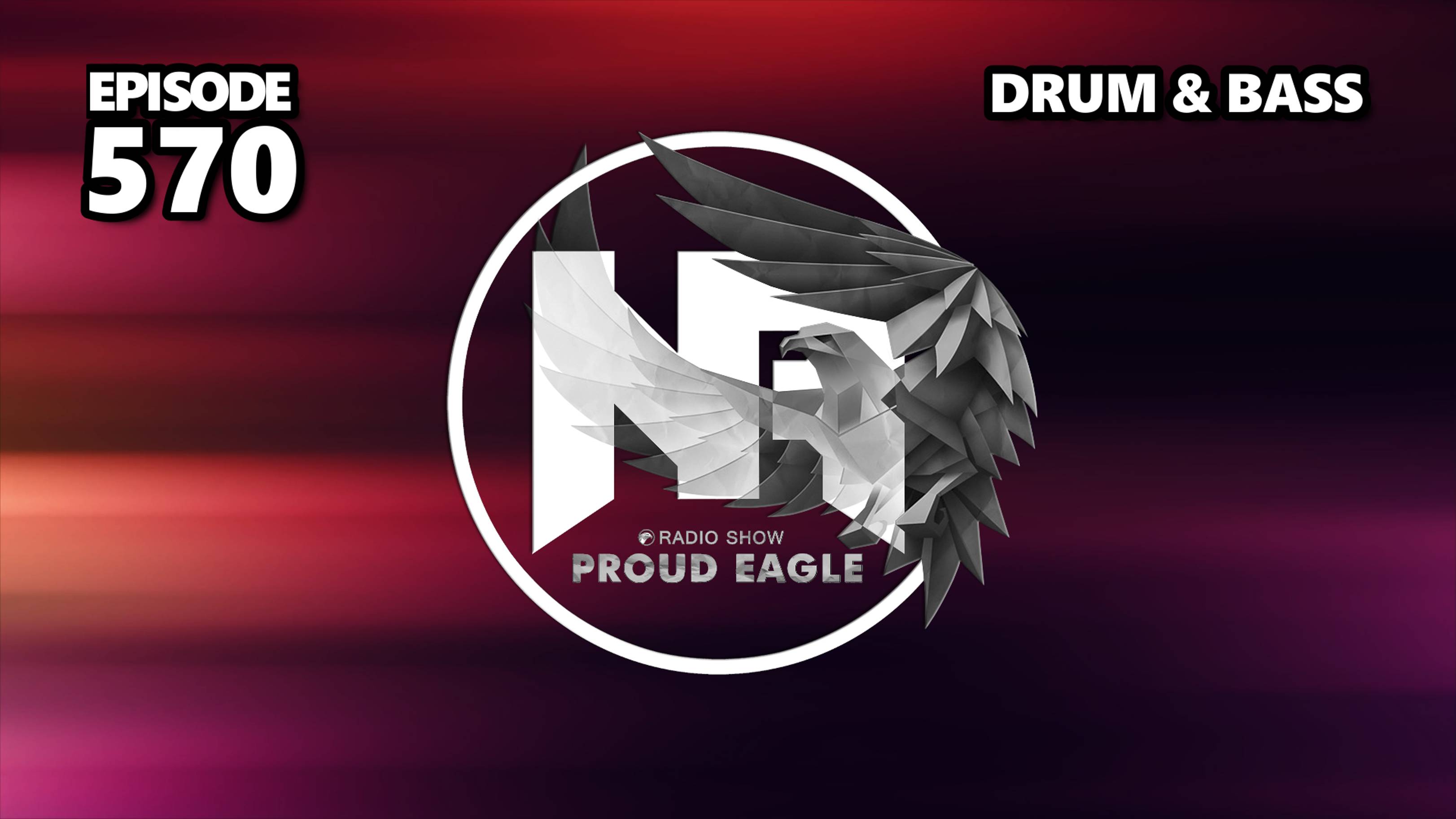 Nelver - Proud Eagle Radio Show #570 [Pirate Station Radio] (30-04-2025) Drum & Bass