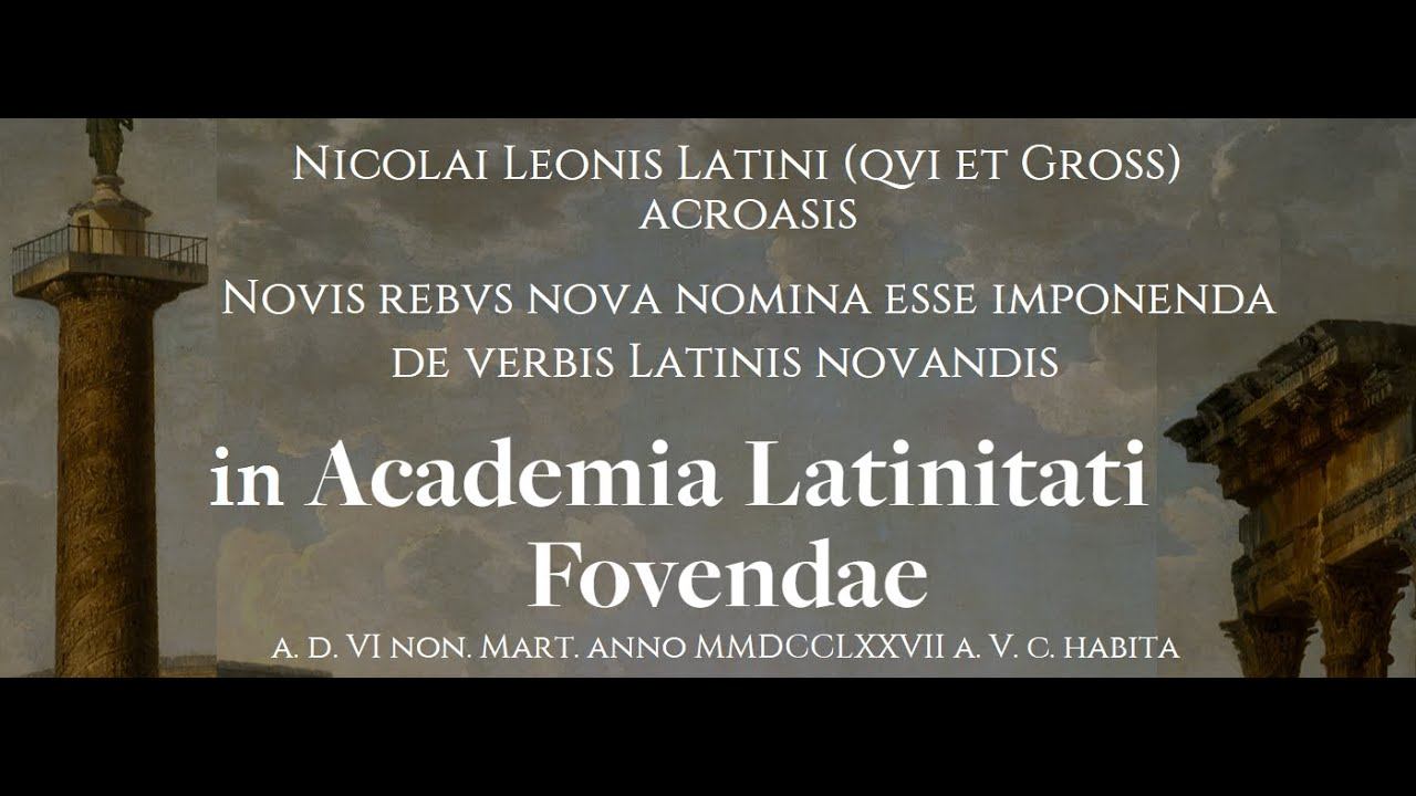 Nicolai Leonis Latini Acroasis «Nouis Rebus Noua Nomina Esse Imponenda — De Uerbis Latinis Nouandis»