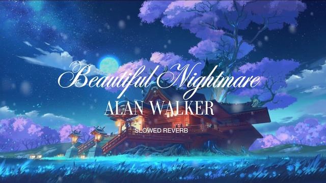 Alan Walker- Beautiful Nightmare( Feat. Bludnymph )SLOWED REVERB
