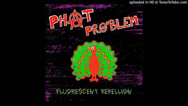 Phat Problem - Neon Glow