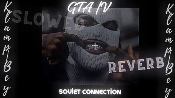 GTA IV - Soviet Connection [slowed + reverb]
